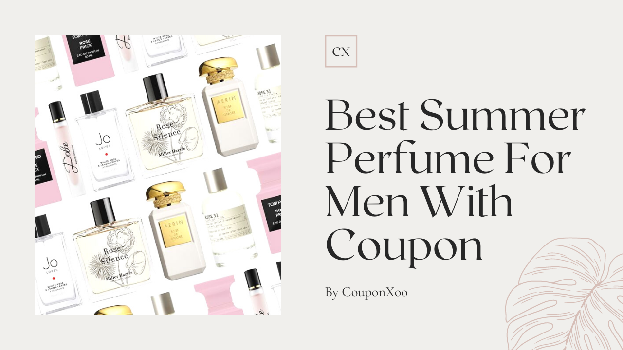 Best Summer Perfume For Men With Coupon